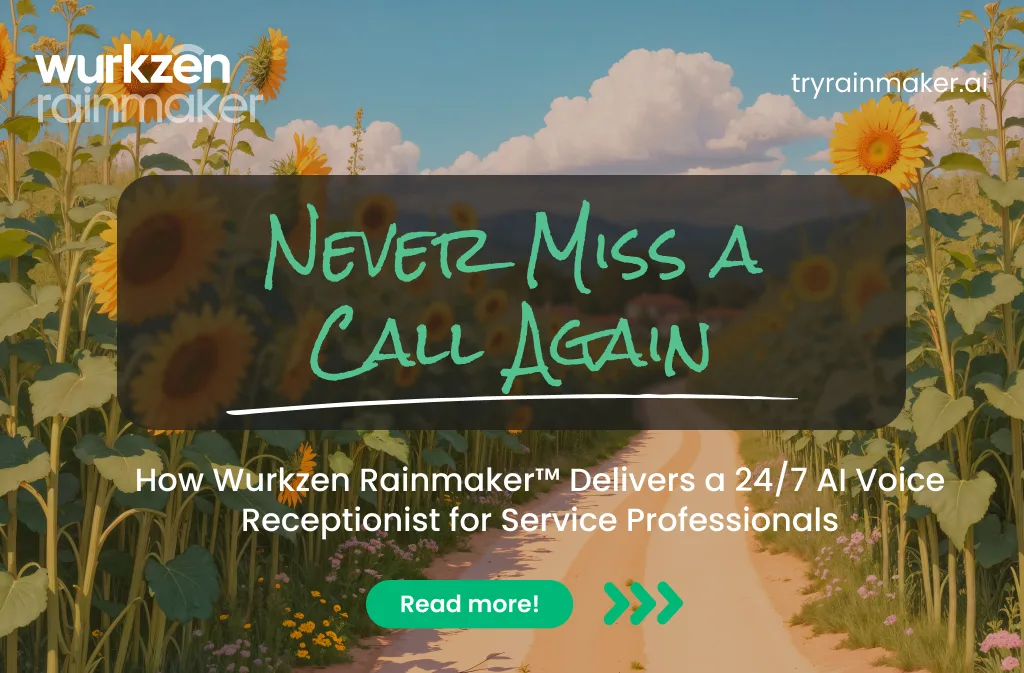 How Wurkzen Rainmaker™ Delivers a 24/7 AI Voice Receptionist for Service Professionals